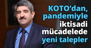 KOTO’dan, pandemiyle iktisadi mücadelede yeni talepler