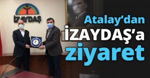 Atalay’dan İZAYDAŞ’a ziyaret