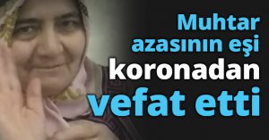 Muhtar azasının eşi koronadan vefat etti