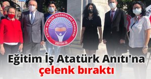 Eğitim İş Atatürk Anıtı'na çelenk bıraktı