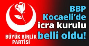 BBP Kocaeli’de icra belli oldu!