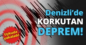 Denizli’de KORKUTAN DEPREM!