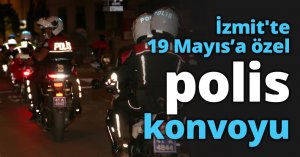 İzmit'te 19 Mayıs’a özel polis konvoyu