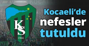 Kocaeli’de nefesler tutuldu