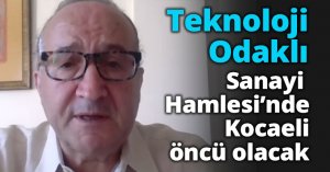 Teknoloji Odaklı Sanayi Hamlesi’nde Kocaeli öncü olacak