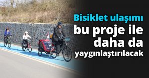Bisiklet ulaşımı bu proje ile daha da yaygınlaştırılacak