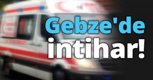 Gebze'de intihar!