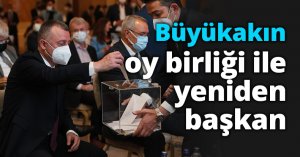 Büyükakın oy birliği ile yeniden başkan