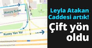 Leyla Atakan Caddesi artık çift yön oldu