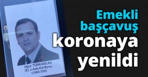 Emekli başçavuş koronaya yenildi