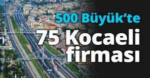 500 Büyük’te 75 Kocaeli firması