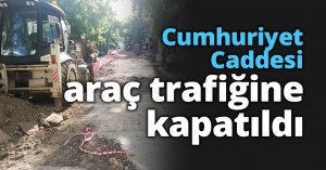 Cumhuriyet Caddesi araç trafiğine kapatıldı