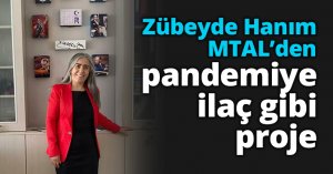 Zübeyde Hanım MTAL’den pandemiye ilaç gibi proje