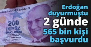 Erdoğan duyurmuştu 2 günde 565 bin kişi başvurdu