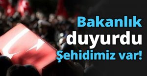 Bakanlık duyurdu Şehidimiz var!
