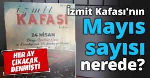 İzmit Kafası'nın Mayıs sayısı nerede?