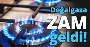 Doğalgaza zam geldi