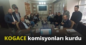 KOGACE komisyonları kurdu