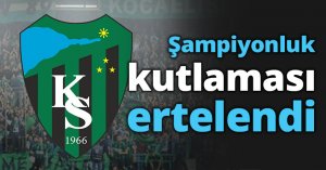 Şampiyonluk kutlaması ertelendi