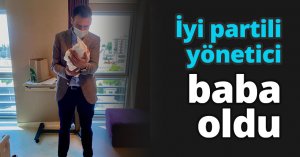 İyi partili yönetici baba oldu