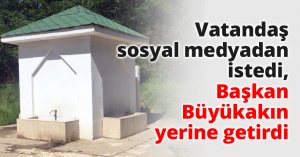 Vatandaş sosyal medyadan istedi, Başkan Büyükakın yerine getirdi