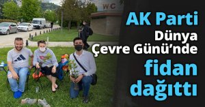 AK Parti Dünya Çevre Günü’nde fidan dağıttı