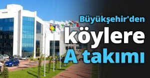 Büyükşehir'den köylere A takımı