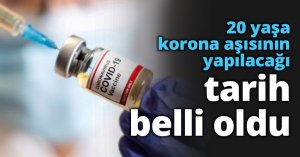 20 yaşa korona aşısının yapılacağı tarih belli oldu