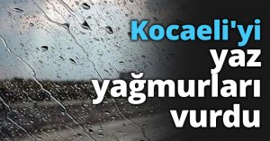 Kocaeli'yi yaz yağmurları vurdu