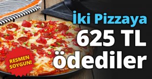 İki Pizzaya 625 TL ödediler