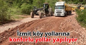 İzmit köy yollarına konforlu yollar yapılıyor