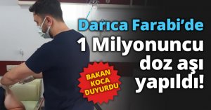 Darıca Farabi’de 1 Milyonuncu doz aşı yapıldı!