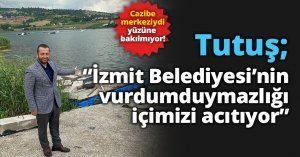 Tutuş: “İzmit Belediyesi’nin  vurdumduymazlığı içimizi acıtıyor”