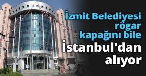 İzmit Belediyesi rögar kapağını bile İstanbul'dan alıyor