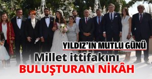 Millet ittifakını BULUŞTURAN NİKÂH