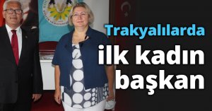 Trakyalılarda ilk kadın başkan