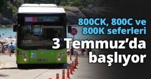 800CK, 800C ve 800K seferleri 3 Temmuz’da başlıyor