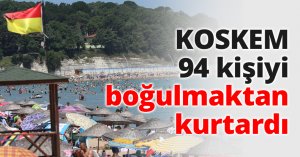 KOSKEM 94 kişiyi boğulmaktan kurtardı