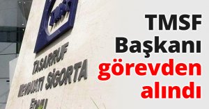 TMSF Başkanı görevden alındı