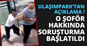 ULAŞIMPARK’TAN AÇIKLAMA! O ŞOFÖR HAKKINDA SORUŞTURMA BAŞLATILDI