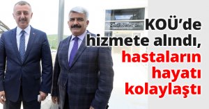 KOÜ’de hizmete alındı, hastaların hayatı kolaylaştı