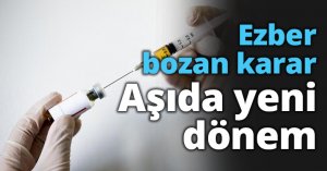 Ezber bozan karar Aşıda yeni dönem