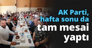AK Parti, hafta sonu da tam mesai yaptı