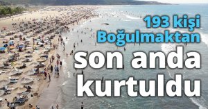 193 kişi Boğulmaktan son anda kurtuldu