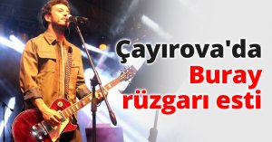 Çayırova'da Buray rüzgarı esti