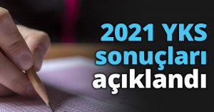 2021 YKS sonuçları açıklandı
