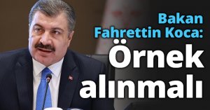 Bakan Fahrettin Koca: Örnek alınmalı
