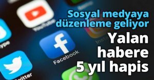 Sosyal medyaya düzenleme geliyor Yalan habere 5 yıl hapis