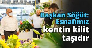 Başkan Söğüt: Esnafımız kentin kilit taşıdır