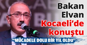 Bakan Elvan Kocaeli’de konuştu